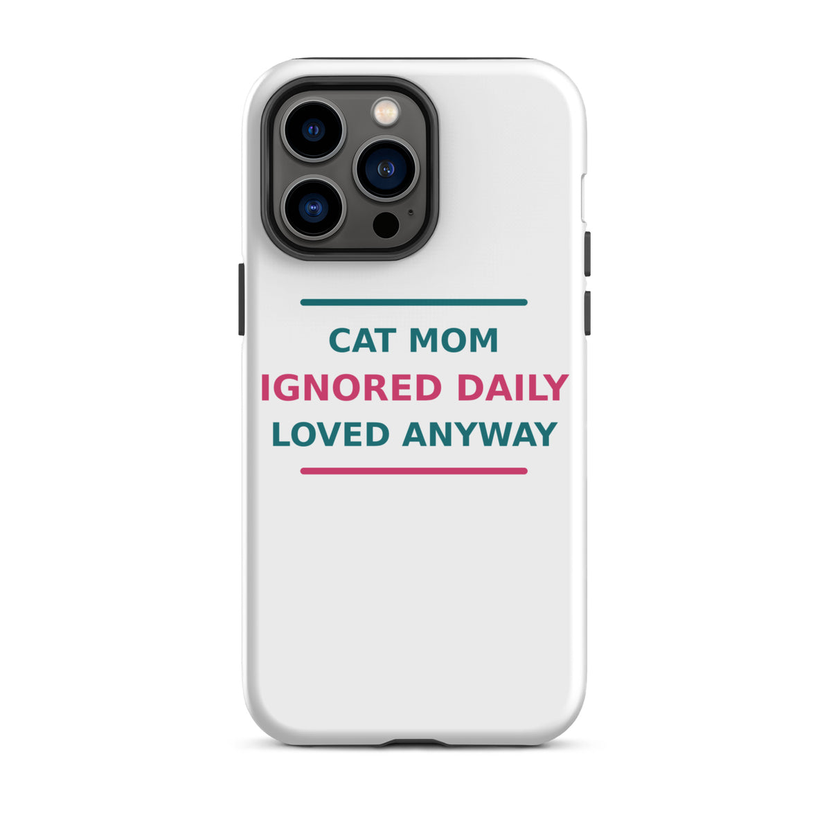 Cat Mom: Ignored Daily, Loved Anyway phone case by Little Laughs Co.