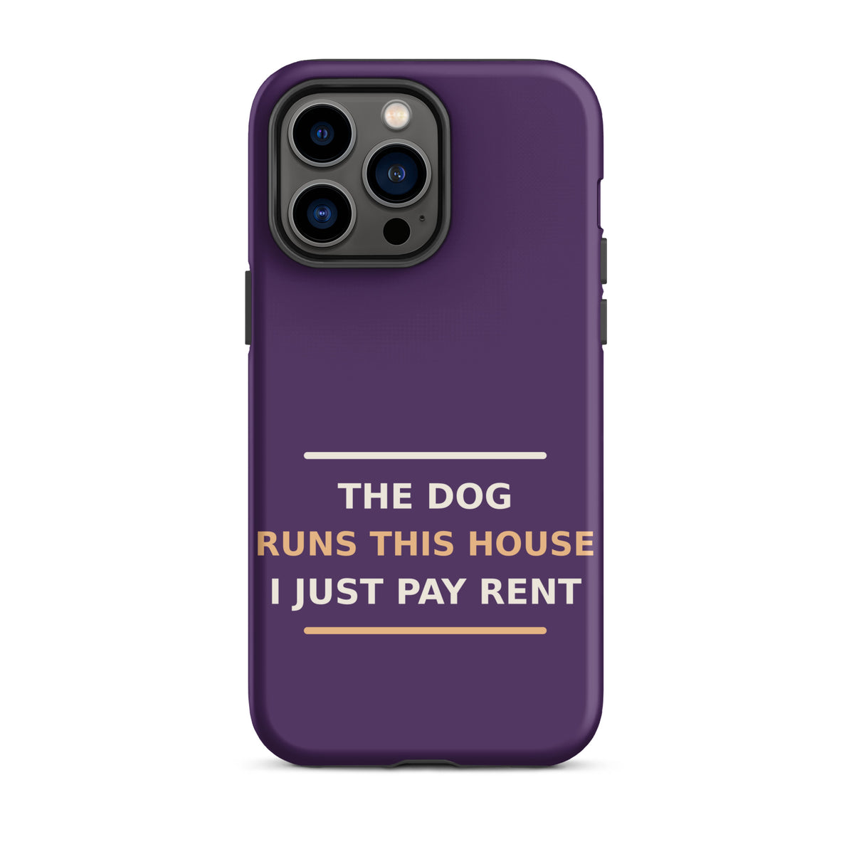 The Dog Runs This House, I Just Pay Rent phone case in Plum by Little Laughs Co.