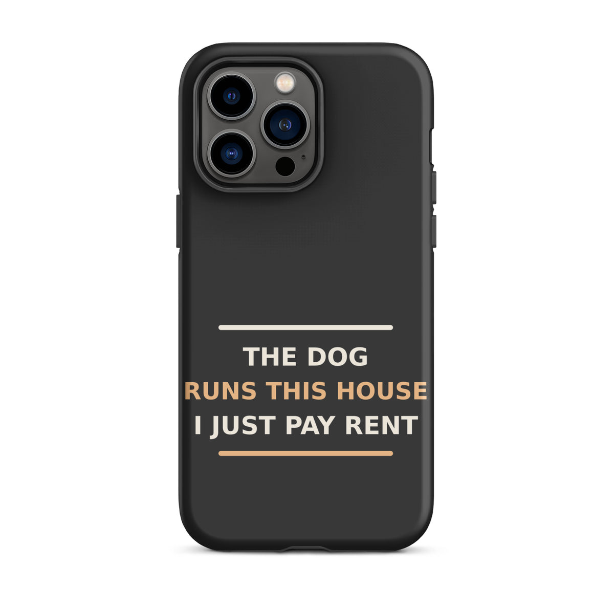 The Dog Runs This House, I Just Pay Rent dog lover iPhone case in Charcoal, front view