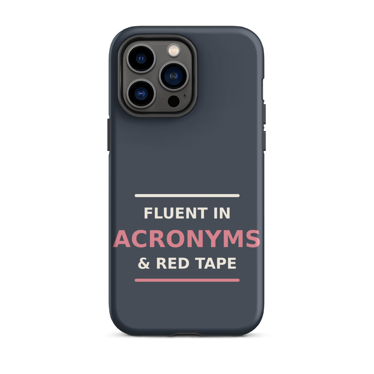 Fluent In Acronyms & Red Tape funny coworker iPhone case in Slate, front view