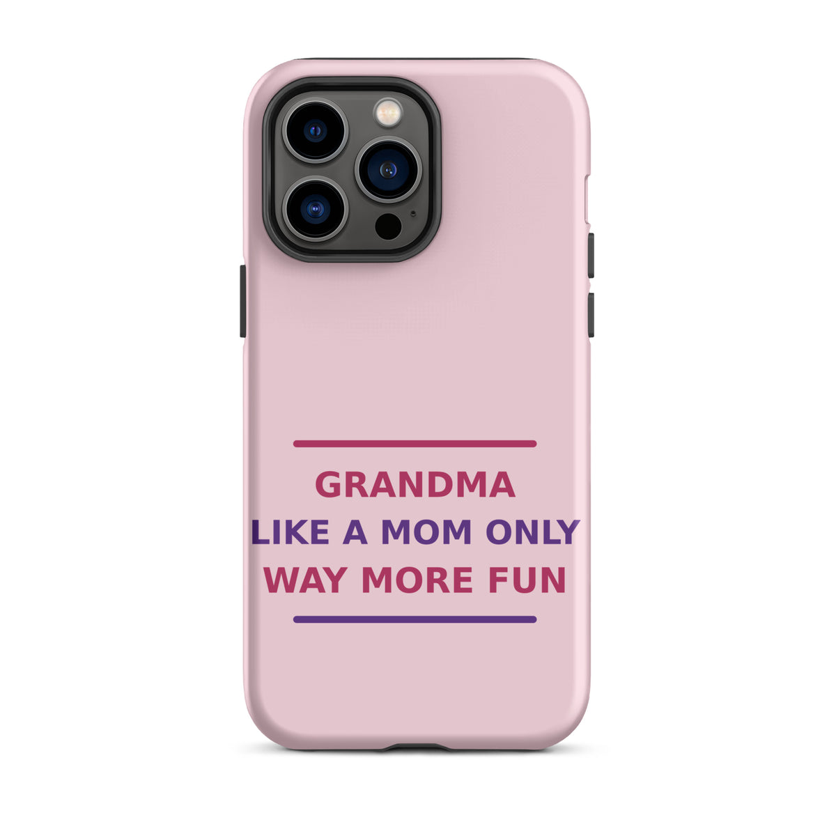 Grandma: Like A Mom, Only Way More Fun funny grandma iPhone case in Blush, front view