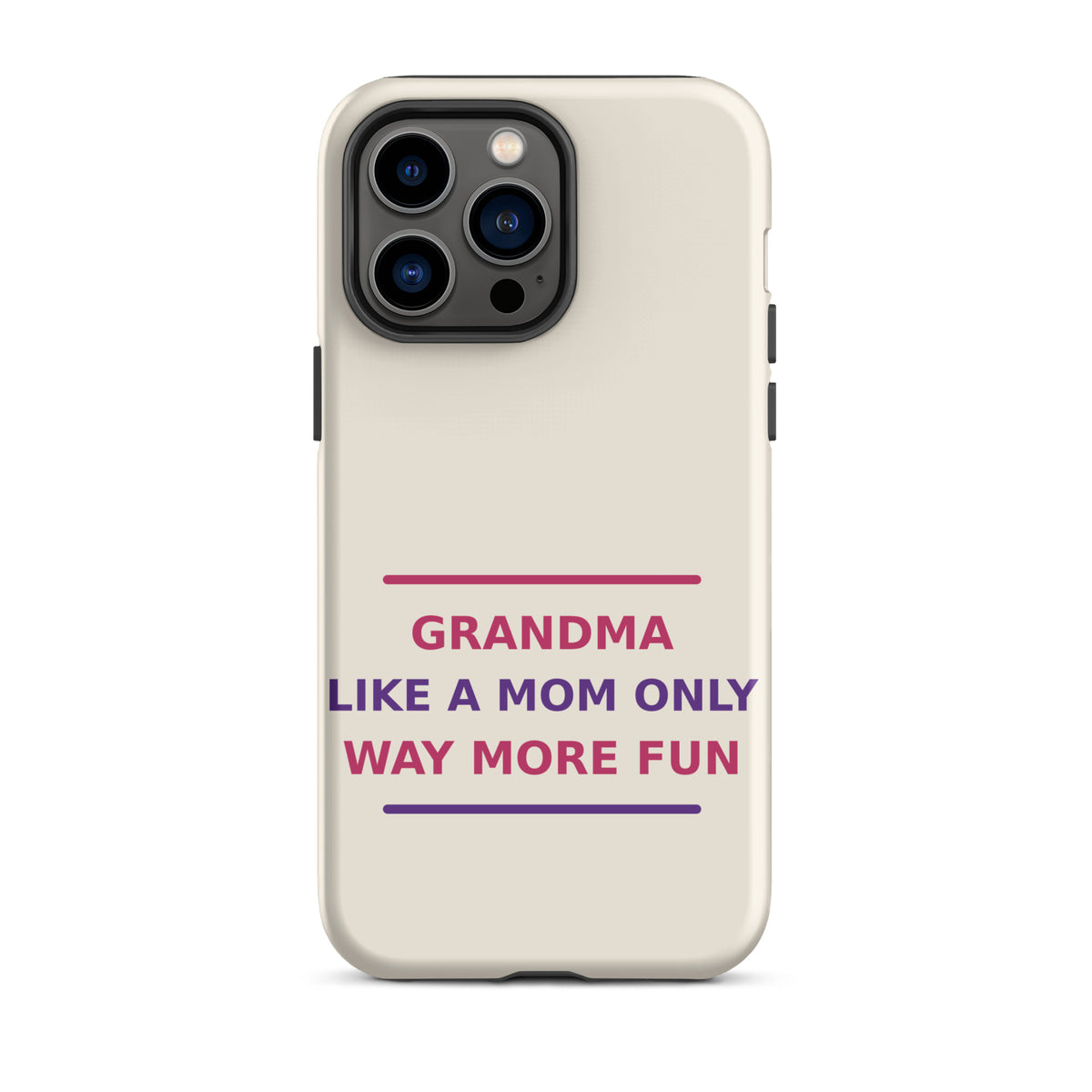 Grandma: Like A Mom, Only Way More Fun funny grandma iPhone case in Cream, front view