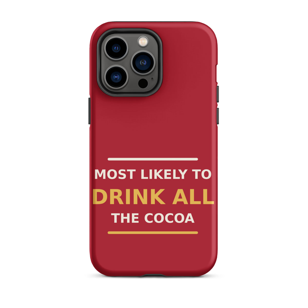 Most Likely To Drink All The Cocoa funny Christmas iPhone case in Holly Red, front view
