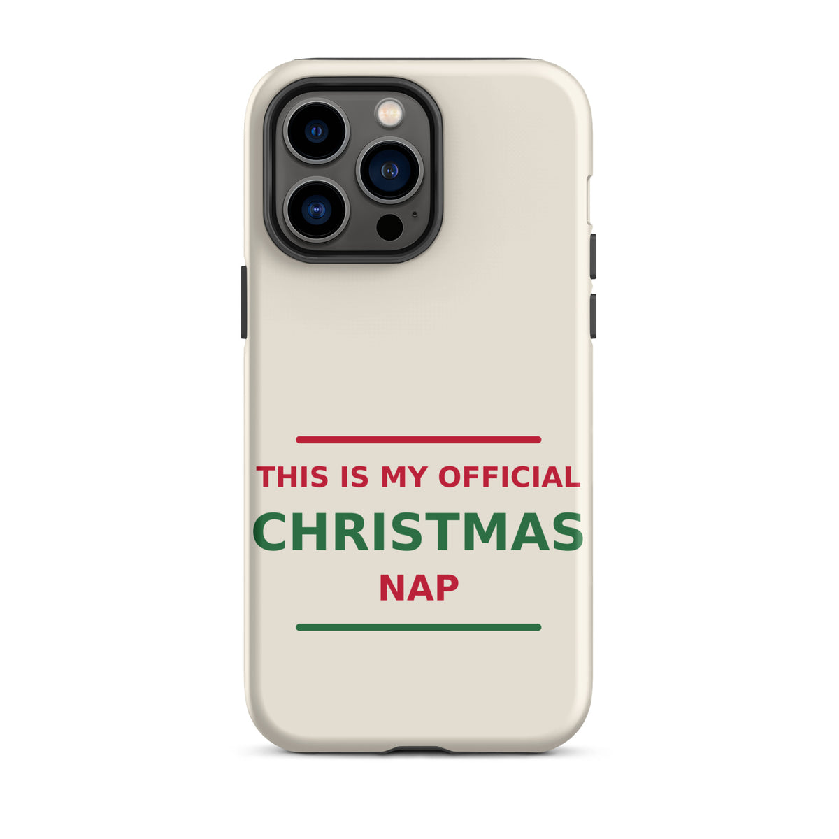 This Is My Official Christmas Nap funny Christmas iPhone case in Snow Cream, front view