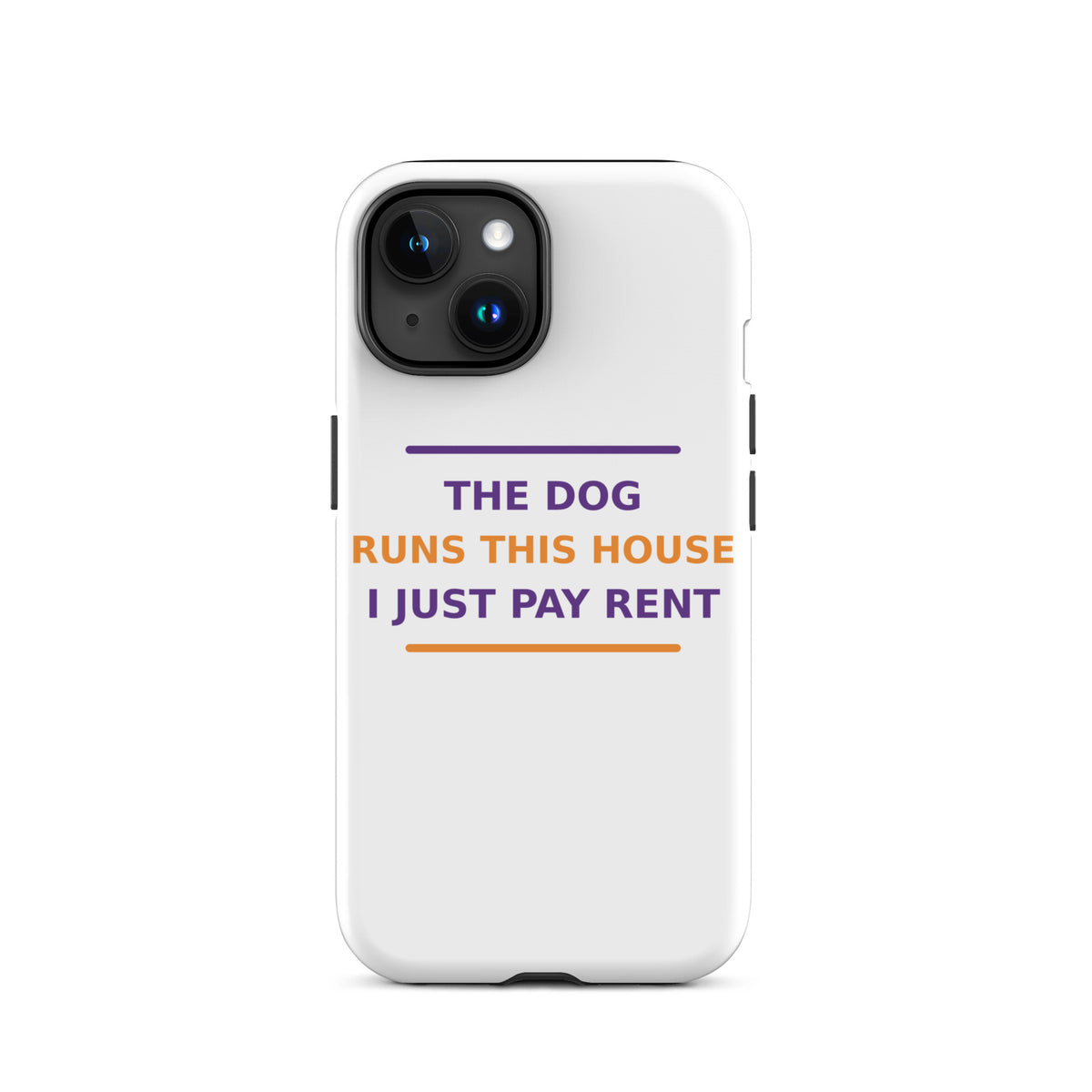 The Dog Runs This House, I Just Pay Rent dog lover iPhone case, front view
