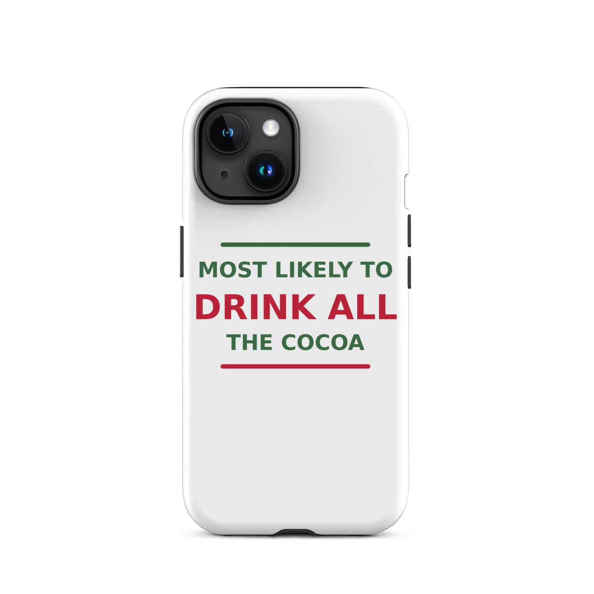 Most Likely To Drink All The Cocoa funny Christmas iPhone case, front view