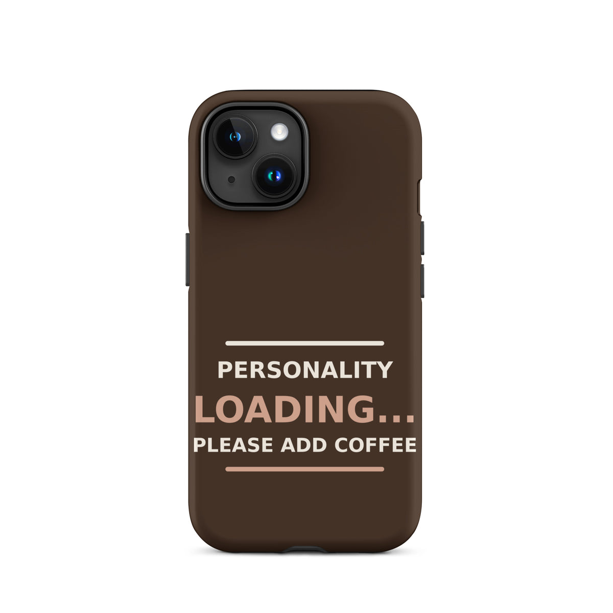 Personality Loading... Please Add Coffee coffee lover iPhone case in Espresso, front view