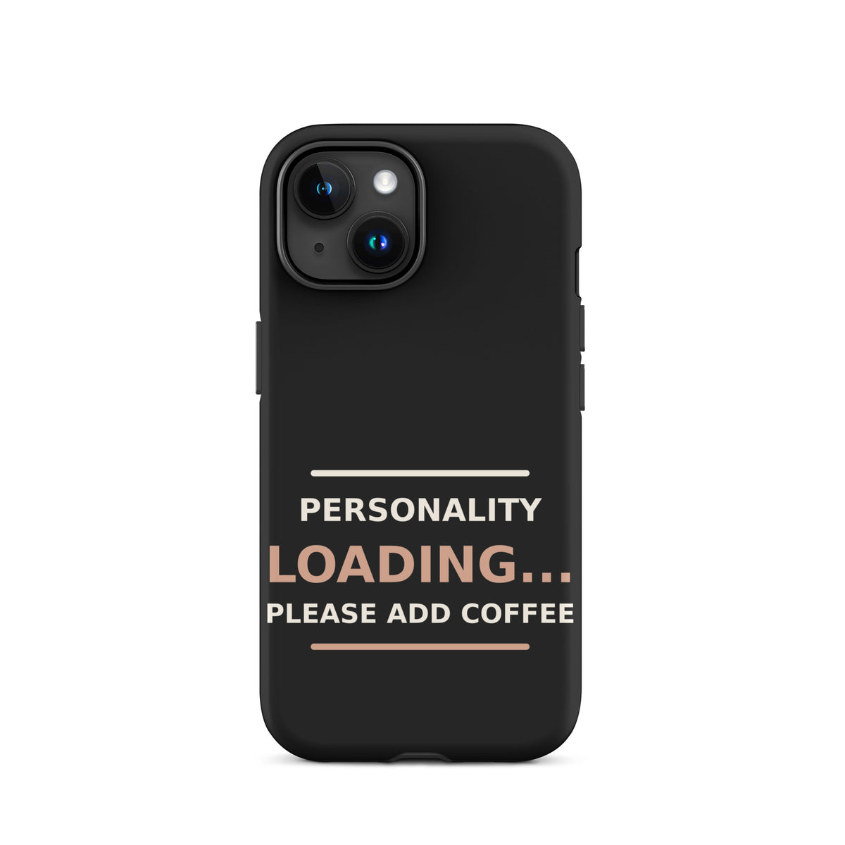 Personality Loading... Please Add Coffee phone case in Black by Little Laughs Co.