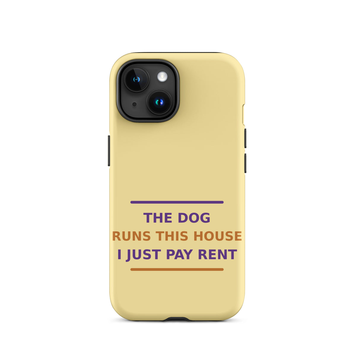 The Dog Runs This House, I Just Pay Rent dog lover iPhone case in Butter Yellow, front view