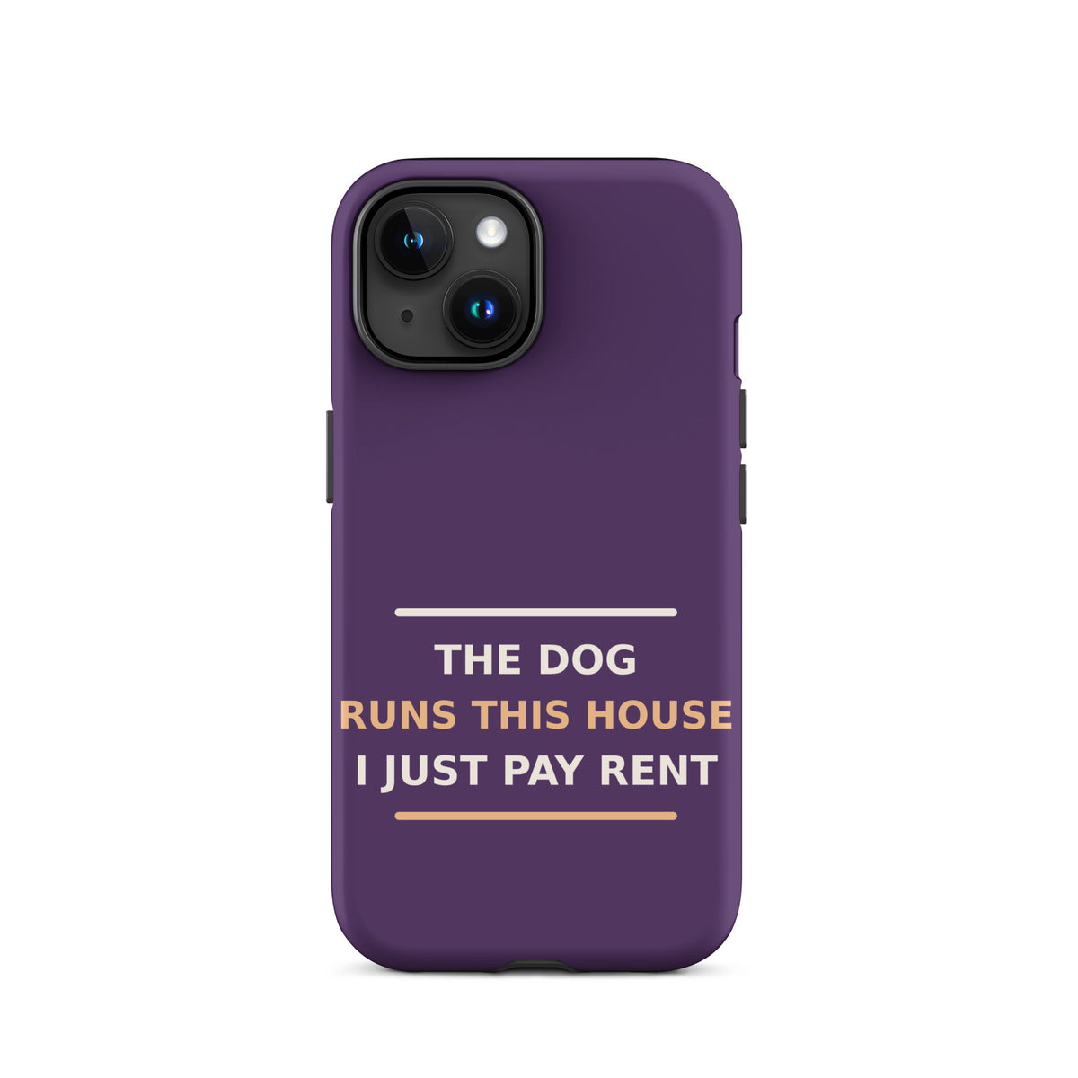 The Dog Runs This House, I Just Pay Rent phone case in Plum by Little Laughs Co.