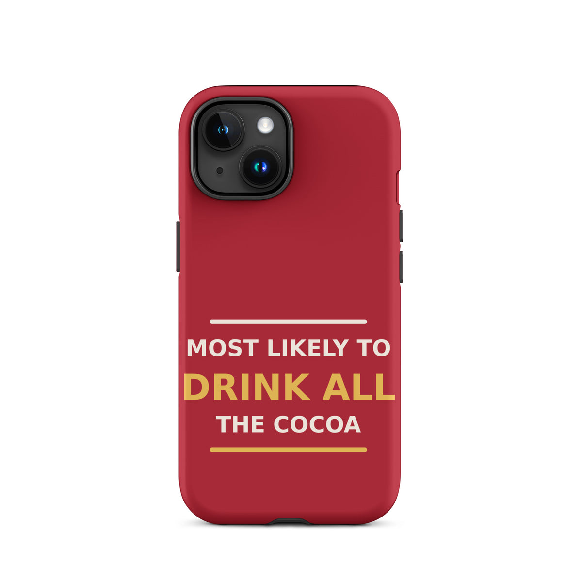 Most Likely To Drink All The Cocoa funny Christmas iPhone case in Holly Red, front view