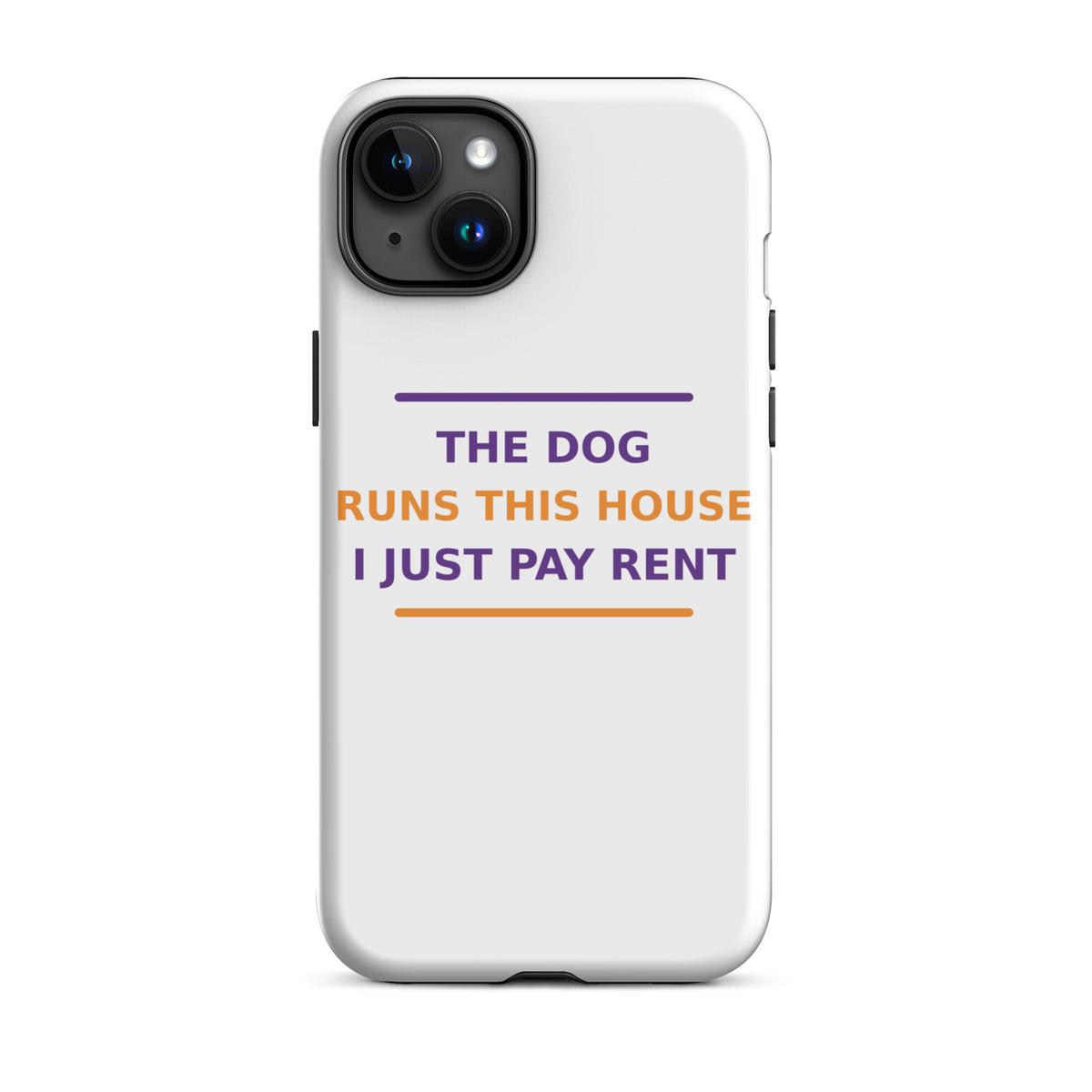 The Dog Runs This House, I Just Pay Rent dog lover iPhone case, front view