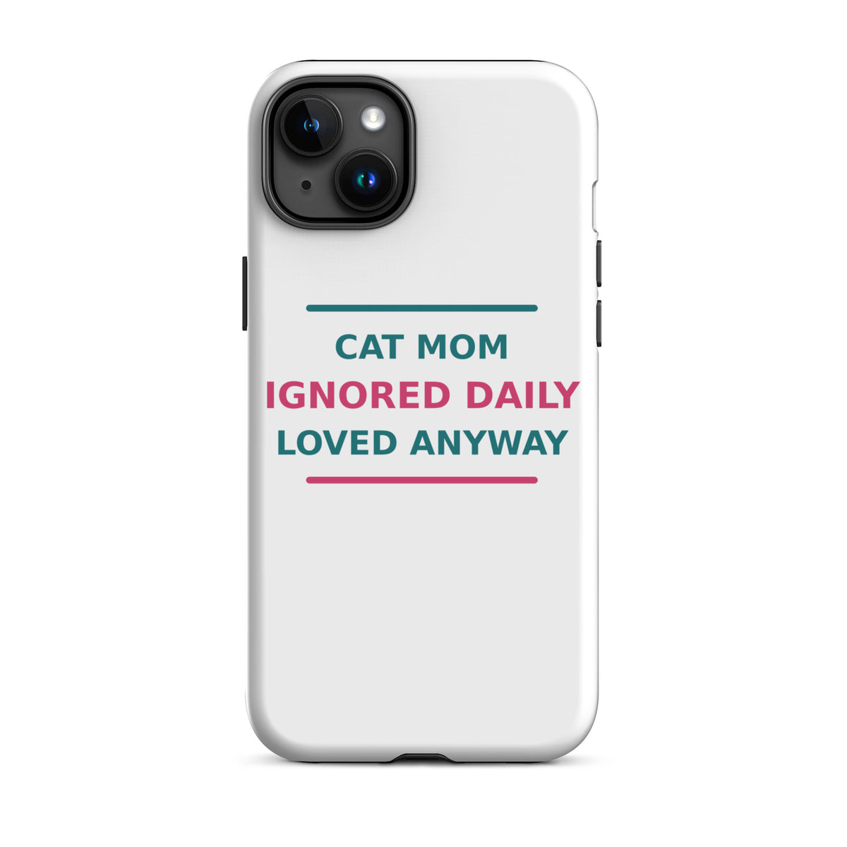 Cat Mom: Ignored Daily, Loved Anyway phone case by Little Laughs Co.