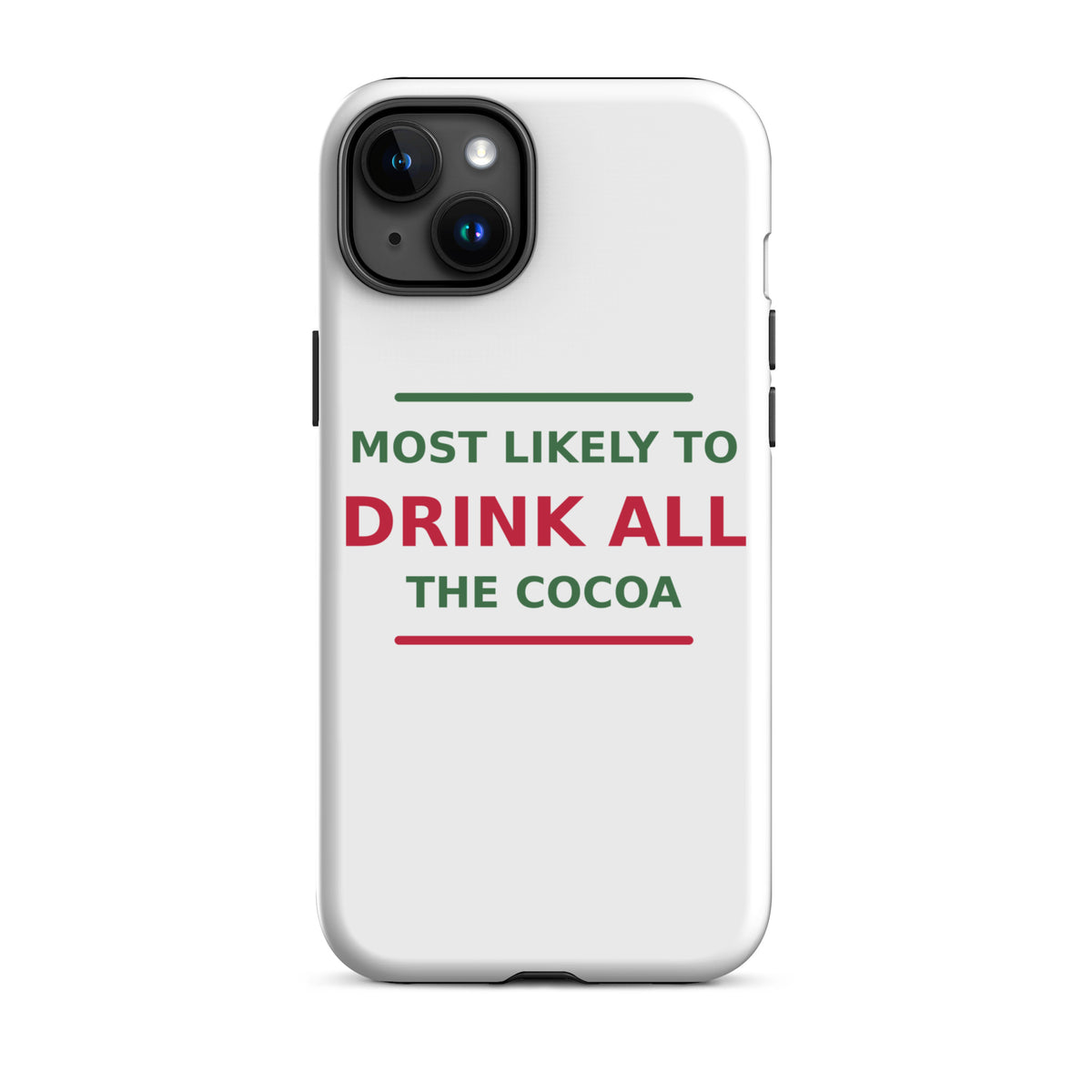 Most Likely To Drink All The Cocoa funny Christmas iPhone case, front view