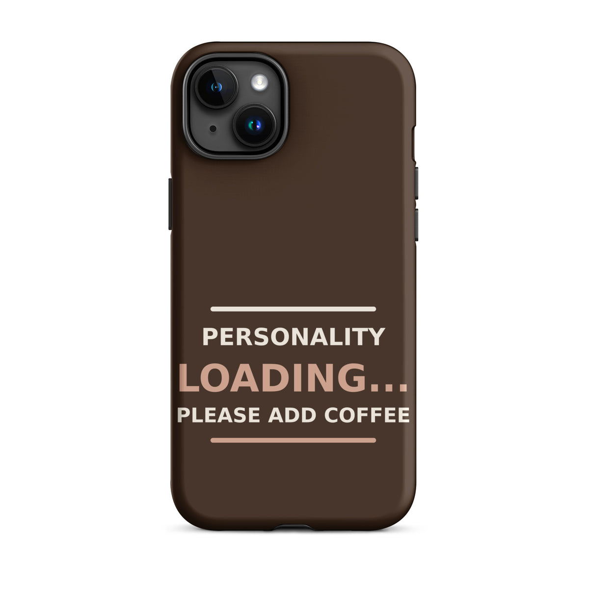 Personality Loading... Please Add Coffee coffee lover iPhone case in Espresso, front view