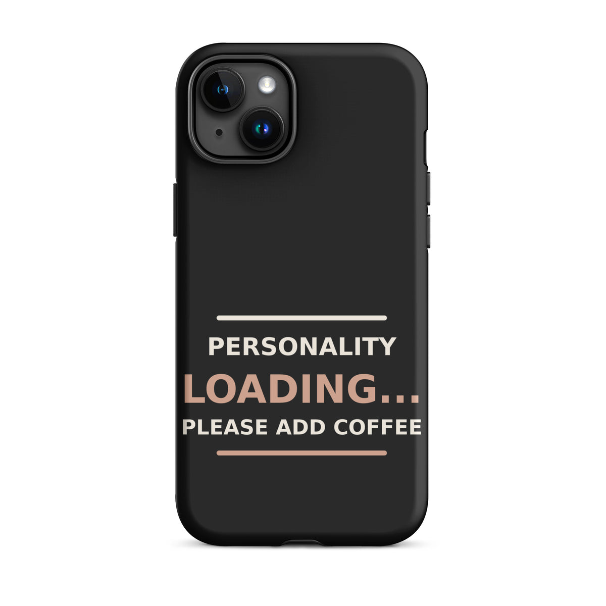 Personality Loading... Please Add Coffee phone case in Black by Little Laughs Co.