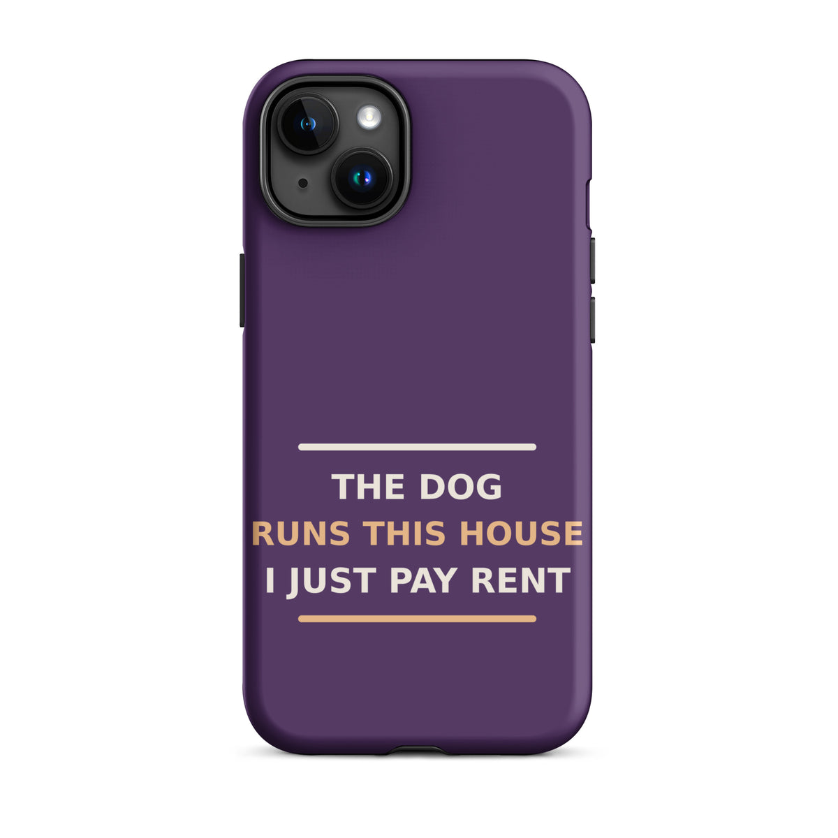 The Dog Runs This House, I Just Pay Rent phone case in Plum by Little Laughs Co.