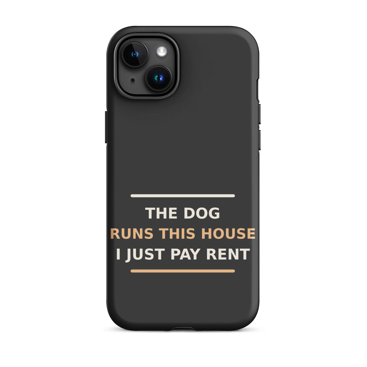 The Dog Runs This House, I Just Pay Rent dog lover iPhone case in Charcoal, front view