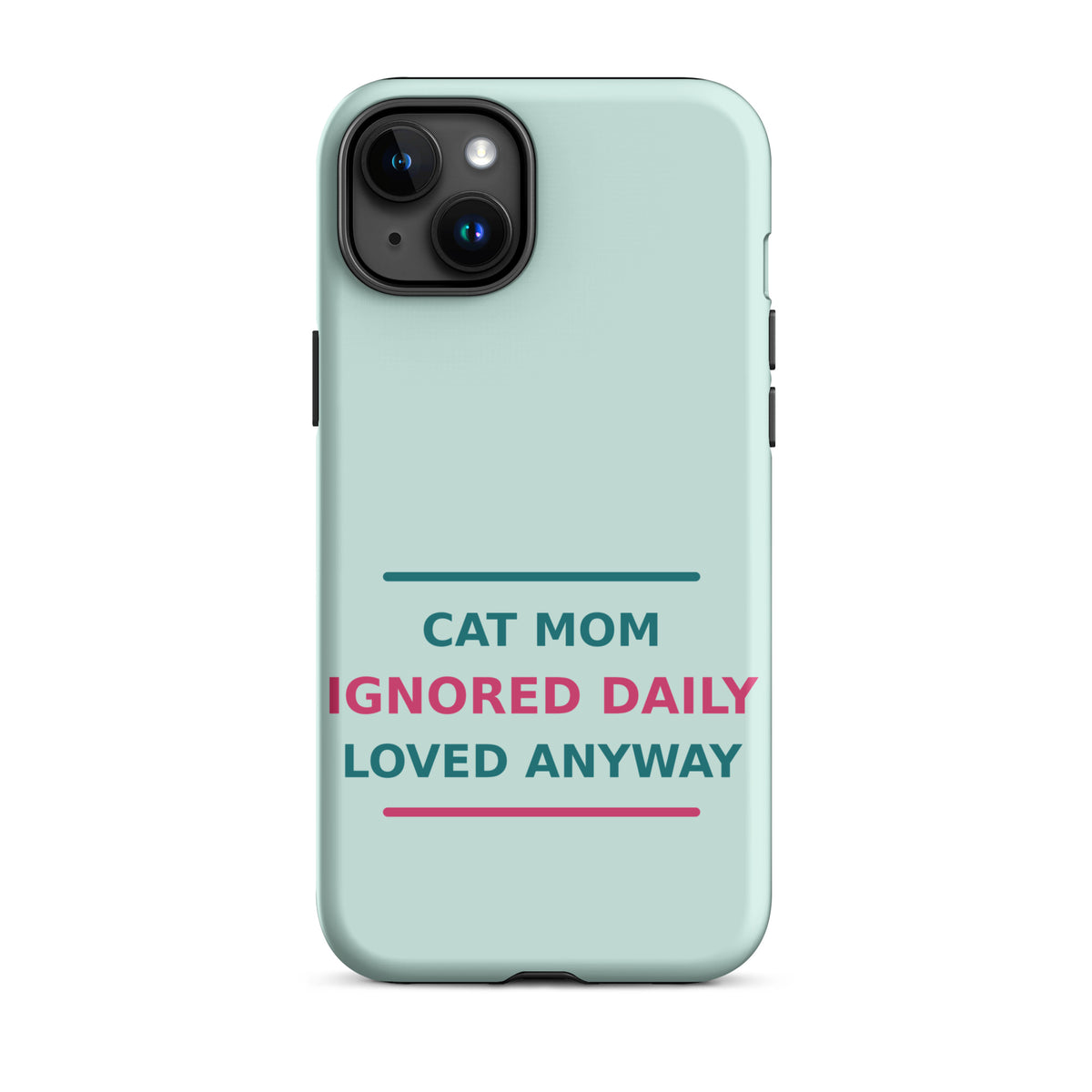 Cat Mom: Ignored Daily, Loved Anyway cat mom iPhone case in Mint, front view