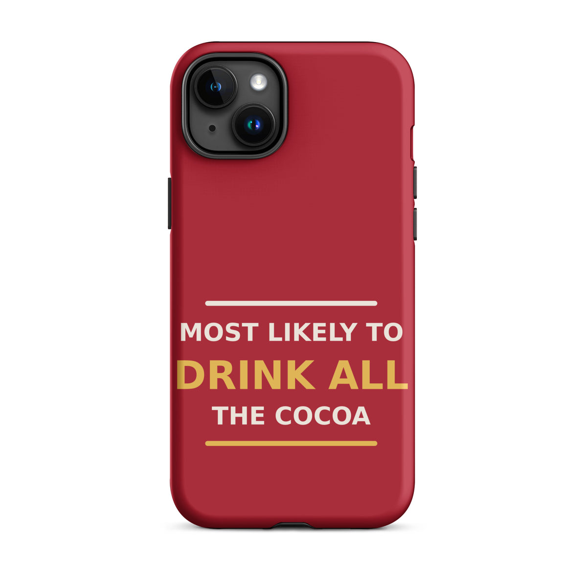 Most Likely To Drink All The Cocoa funny Christmas iPhone case in Holly Red, front view