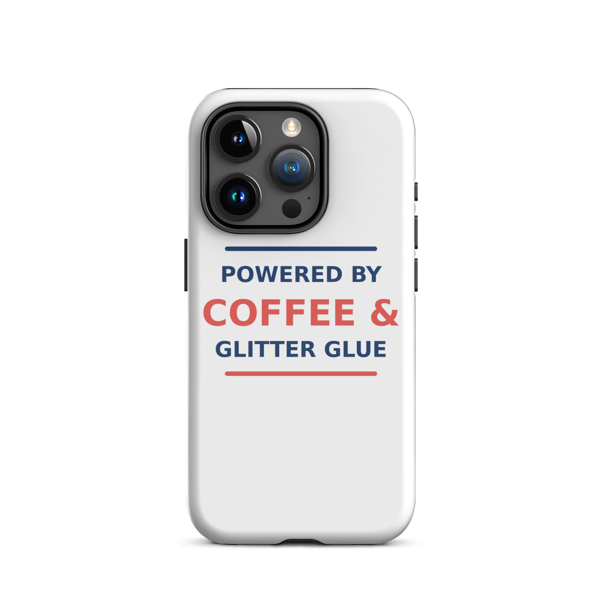 Powered By Coffee & Glitter Glue funny teacher iPhone case, front view
