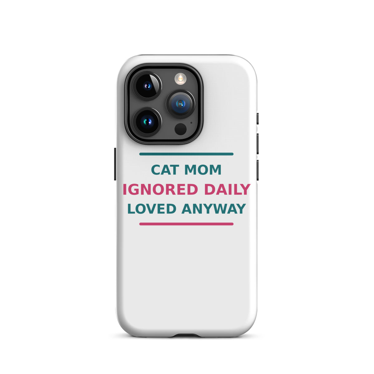 Cat Mom: Ignored Daily, Loved Anyway phone case by Little Laughs Co.