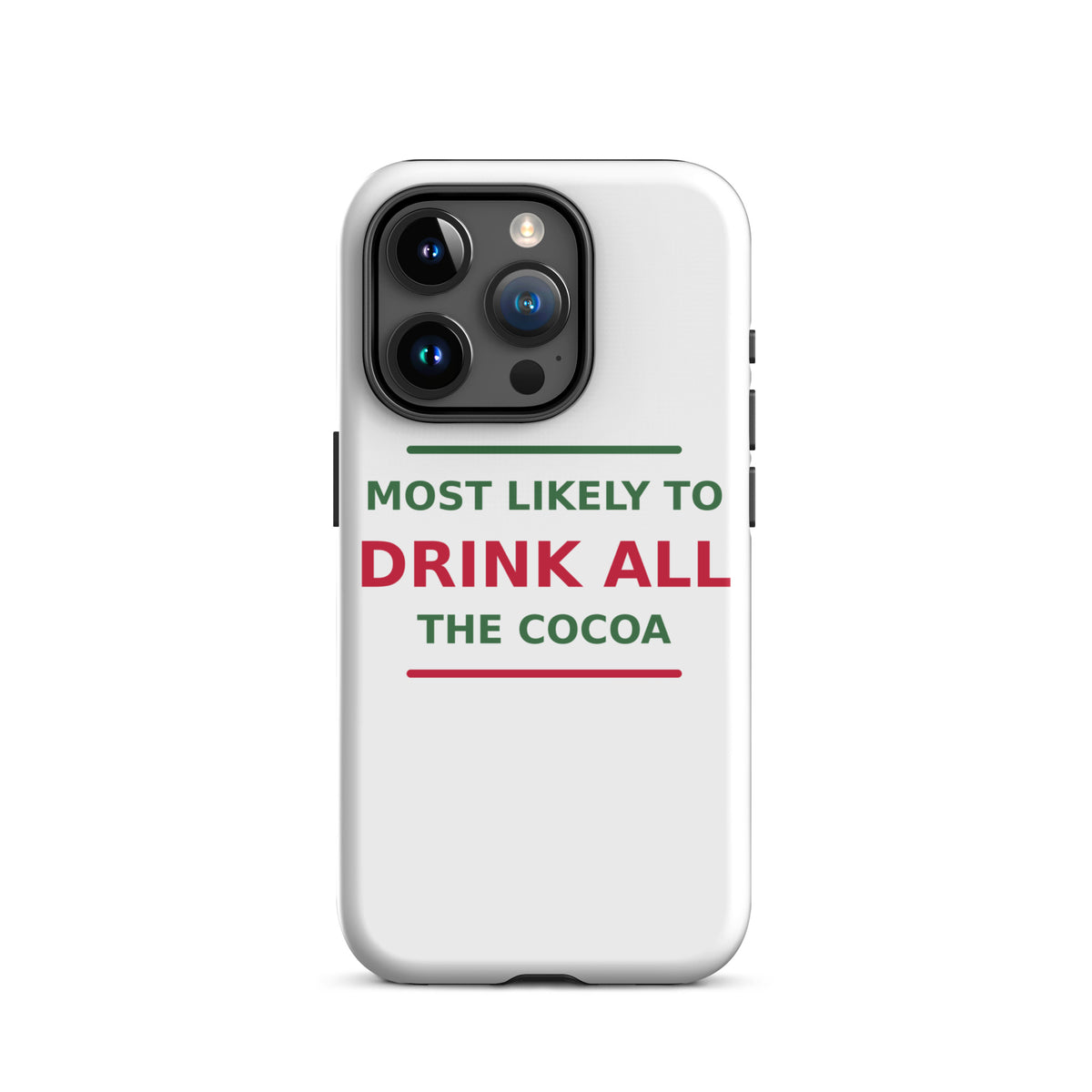 Most Likely To Drink All The Cocoa funny Christmas iPhone case, front view