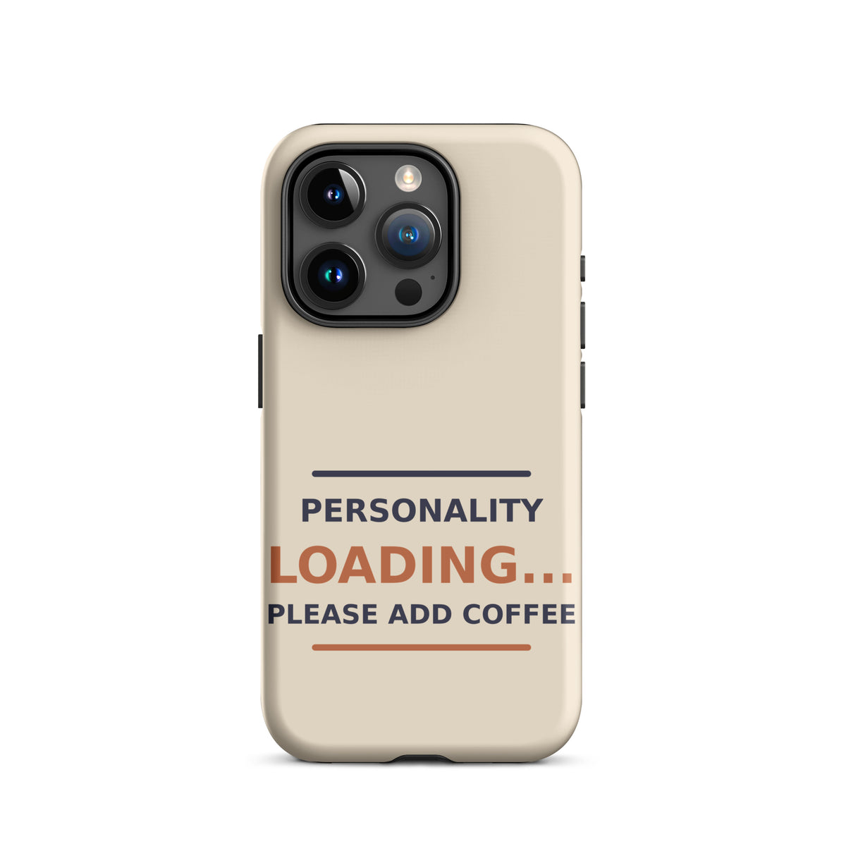 Personality Loading... Please Add Coffee coffee lover iPhone case in Latte Cream, front view