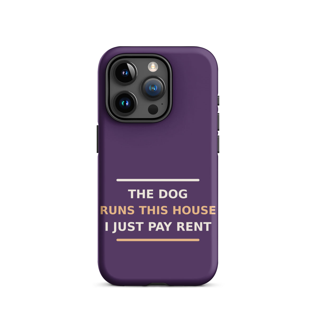 The Dog Runs This House, I Just Pay Rent phone case in Plum by Little Laughs Co.