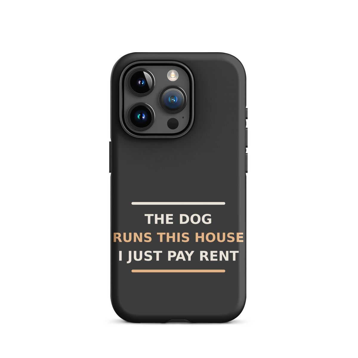 The Dog Runs This House, I Just Pay Rent dog lover iPhone case in Charcoal, front view