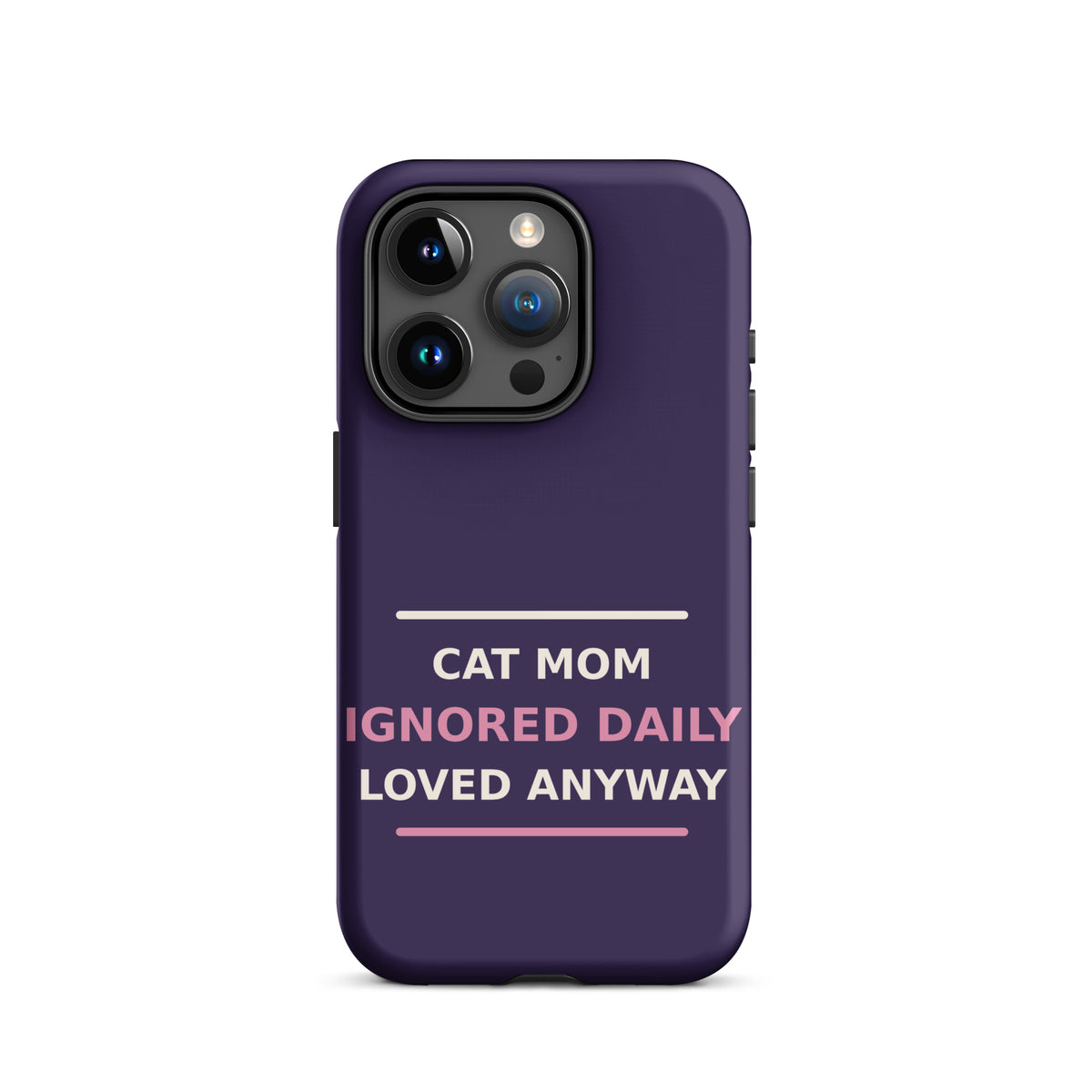 Cat Mom: Ignored Daily, Loved Anyway cat mom iPhone case in Midnight Purple, front view
