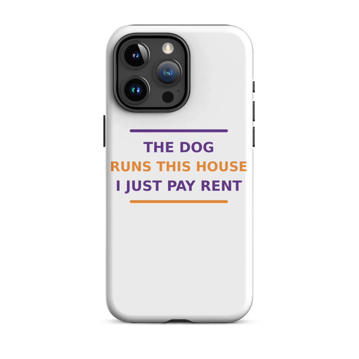 The Dog Runs This House, I Just Pay Rent dog lover iPhone case, front view