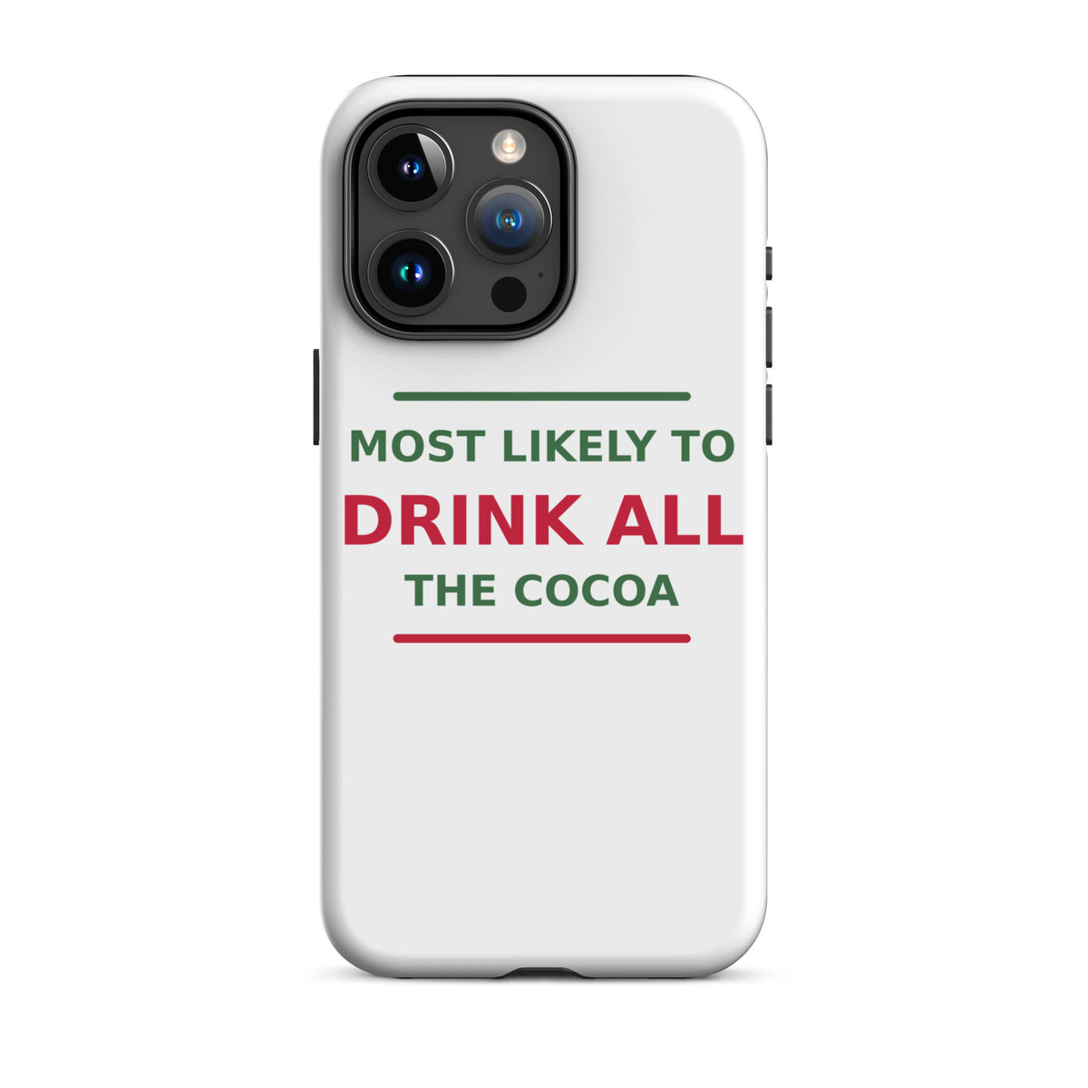 Most Likely To Drink All The Cocoa funny Christmas iPhone case, front view