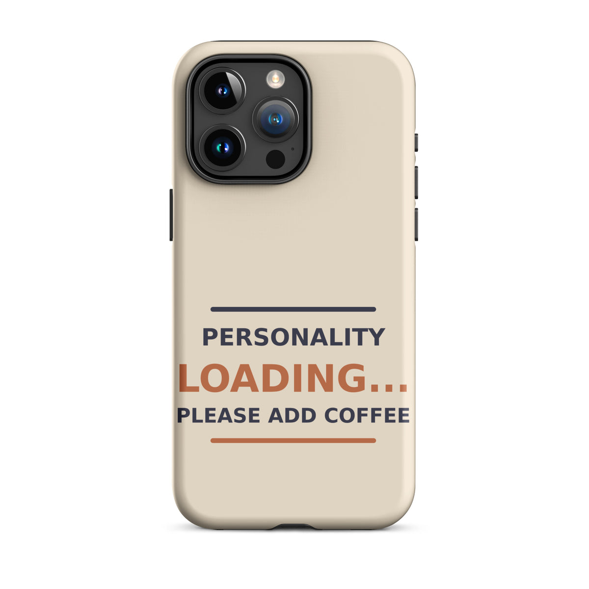 Personality Loading... Please Add Coffee coffee lover iPhone case in Latte Cream, front view