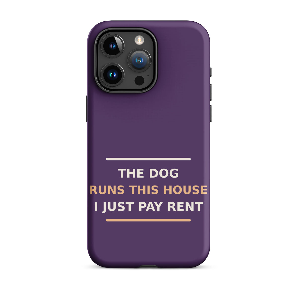 The Dog Runs This House, I Just Pay Rent phone case in Plum by Little Laughs Co.