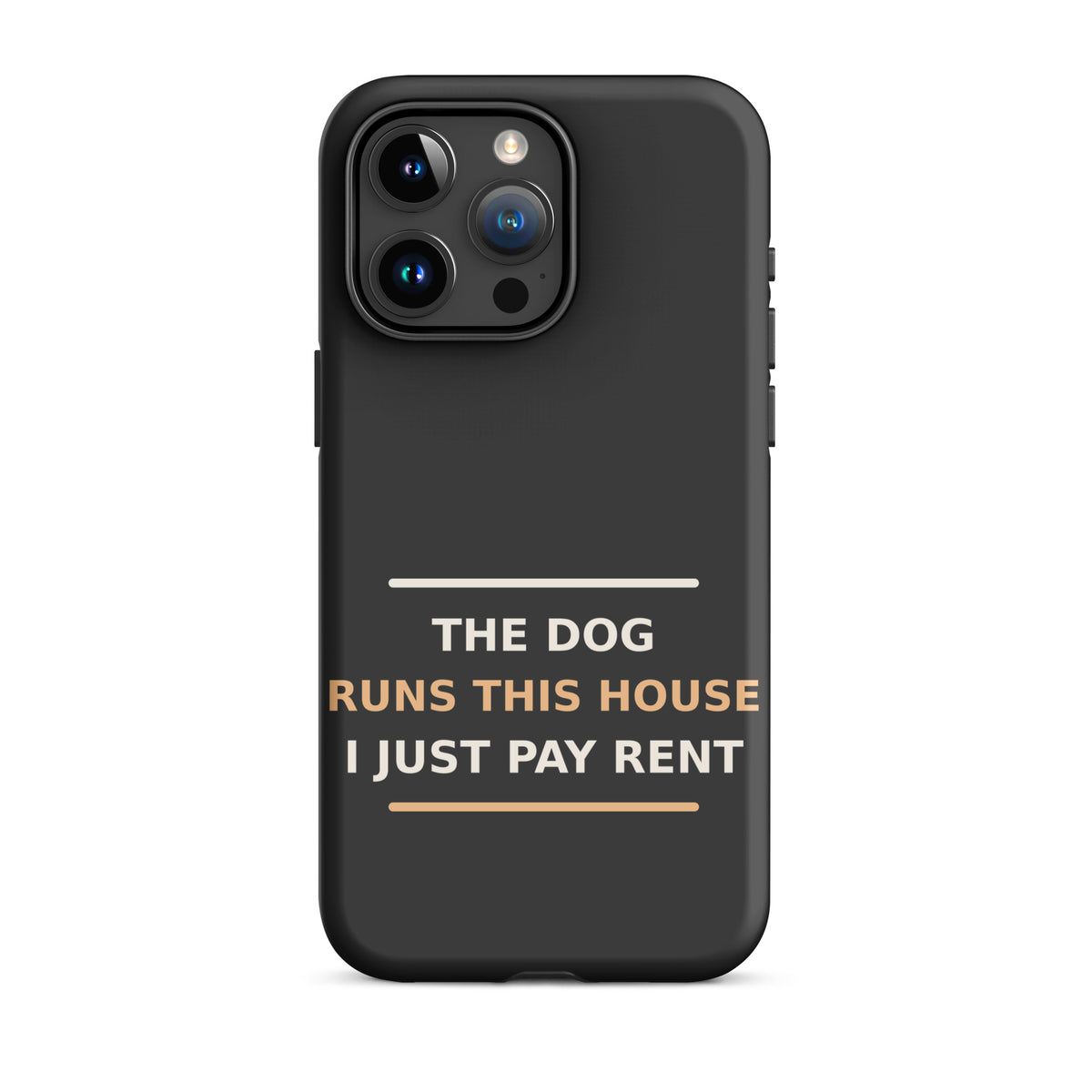 The Dog Runs This House, I Just Pay Rent dog lover iPhone case in Charcoal, front view