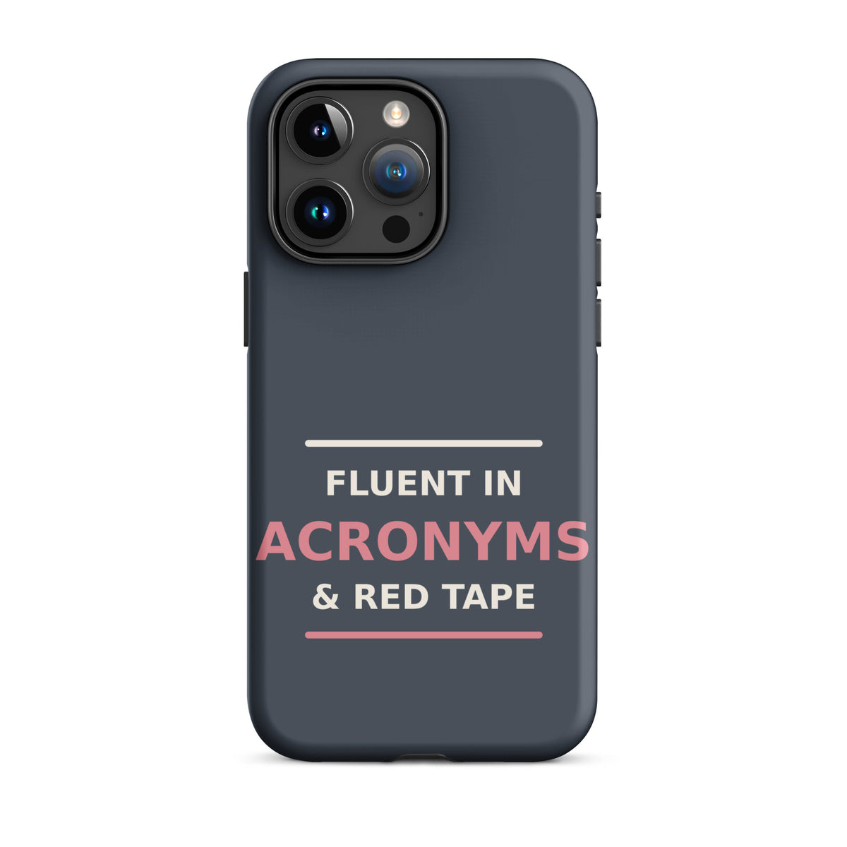 Fluent In Acronyms & Red Tape funny coworker iPhone case in Slate, front view
