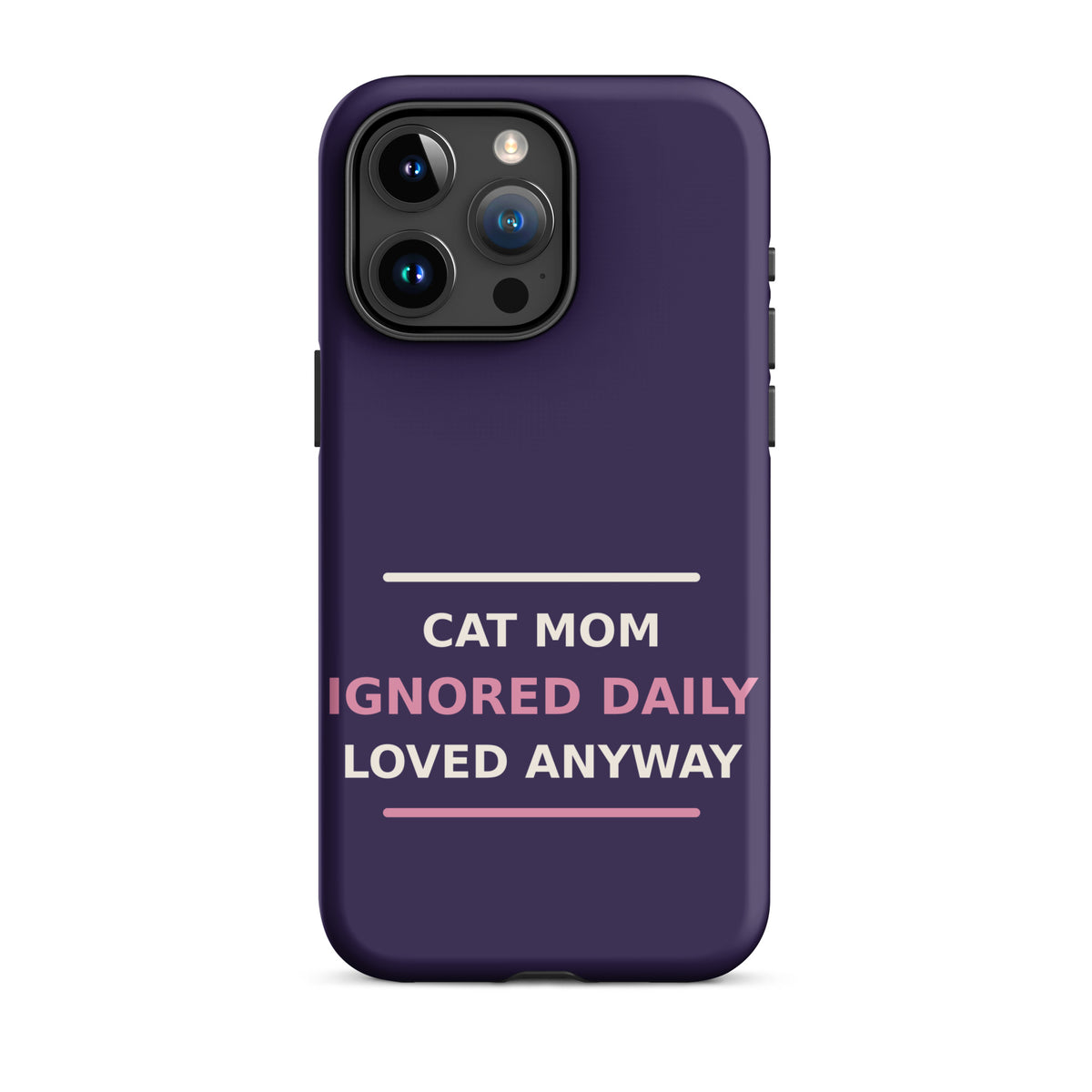 Cat Mom: Ignored Daily, Loved Anyway cat mom iPhone case in Midnight Purple, front view