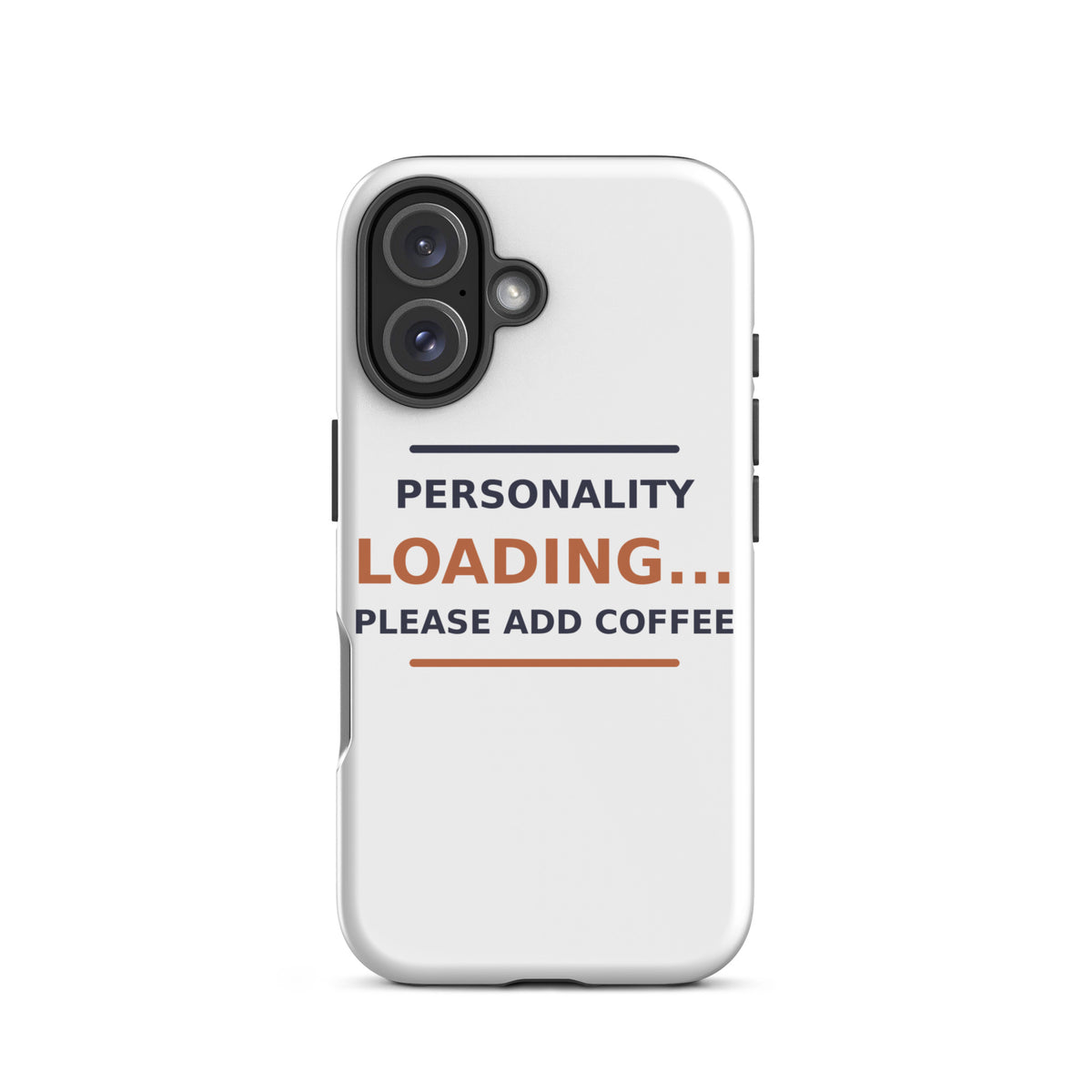 Personality Loading... Please Add Coffee coffee lover iPhone case, front view
