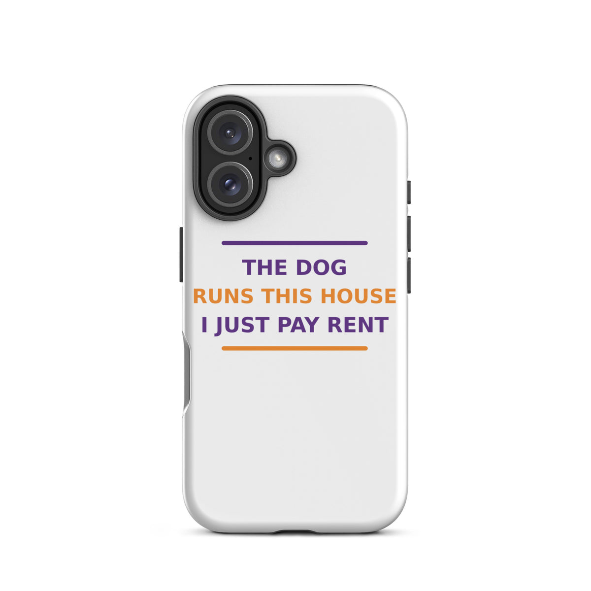 The Dog Runs This House, I Just Pay Rent dog lover iPhone case, front view