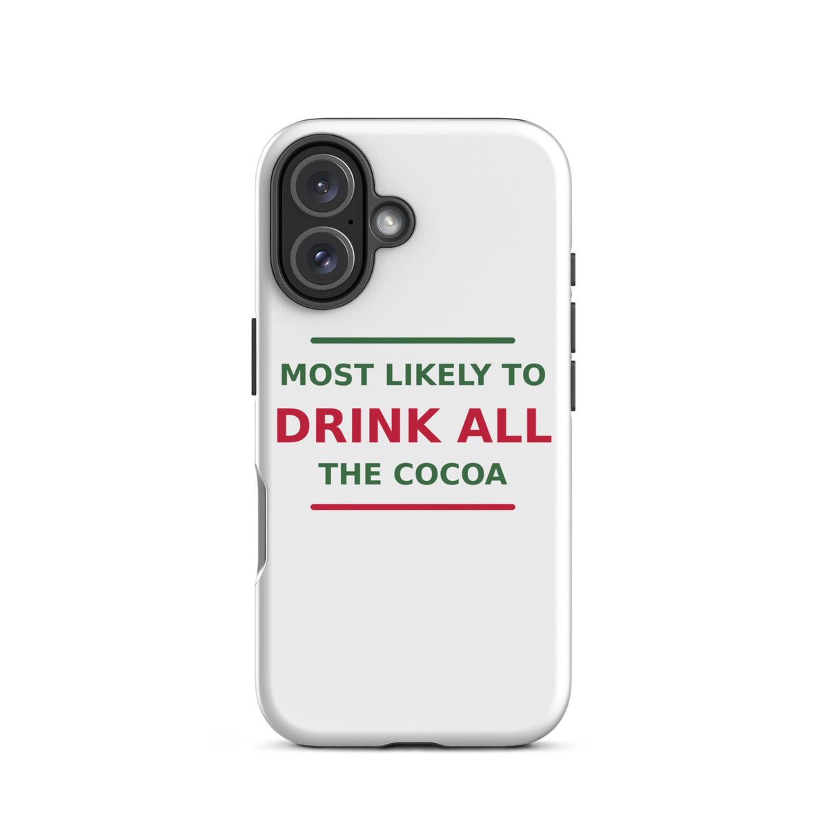Most Likely To Drink All The Cocoa funny Christmas iPhone case, front view
