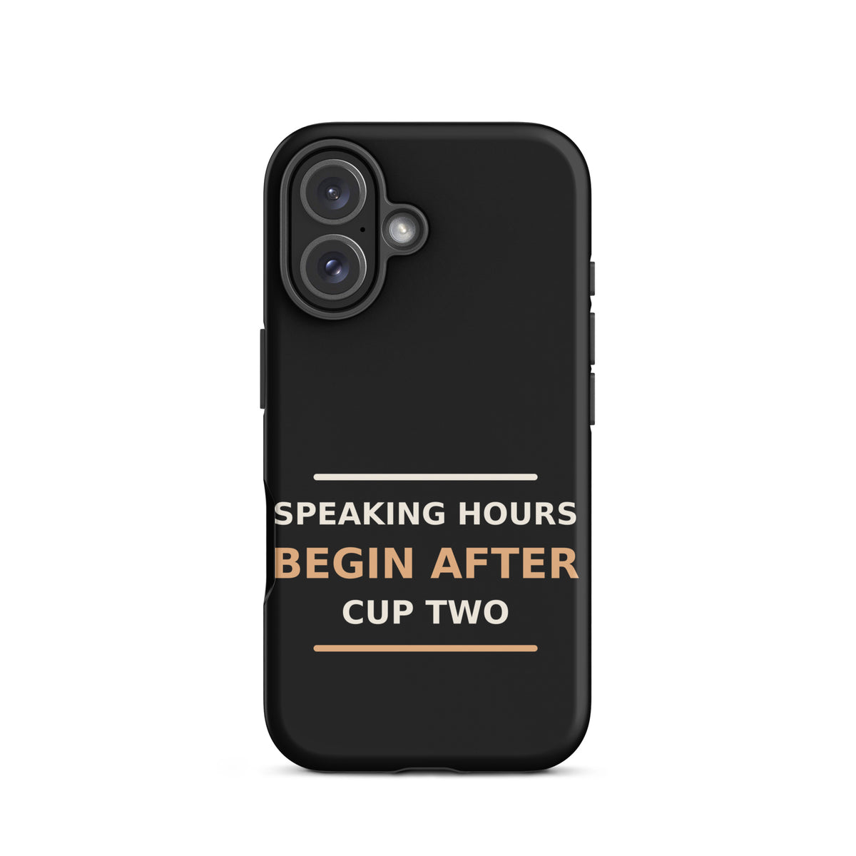 Speaking Hours Begin After Cup Two coffee lover iPhone case in Black, front view