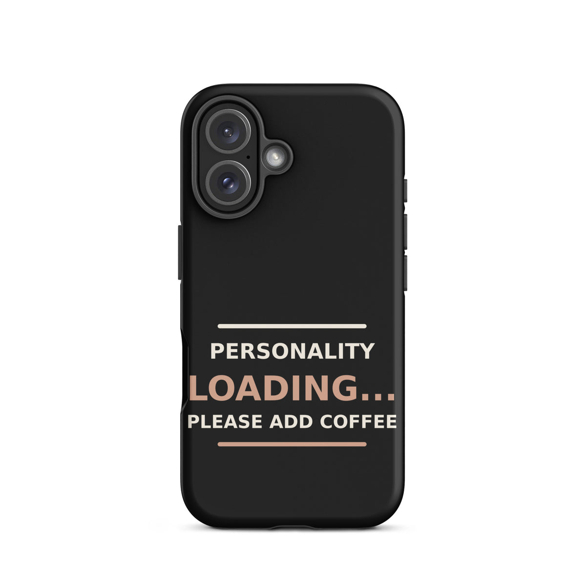Personality Loading... Please Add Coffee phone case in Black by Little Laughs Co.