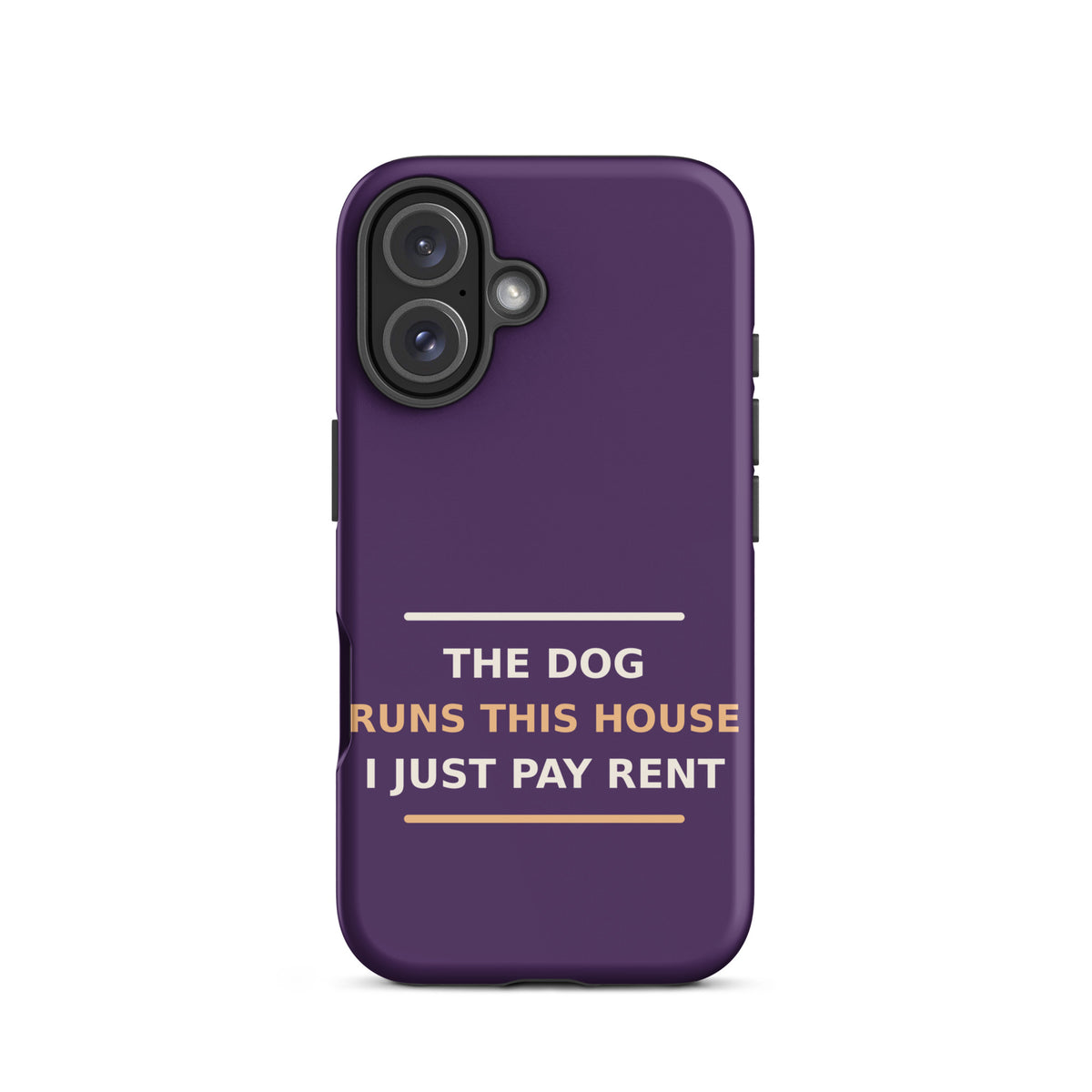 The Dog Runs This House, I Just Pay Rent phone case in Plum by Little Laughs Co.