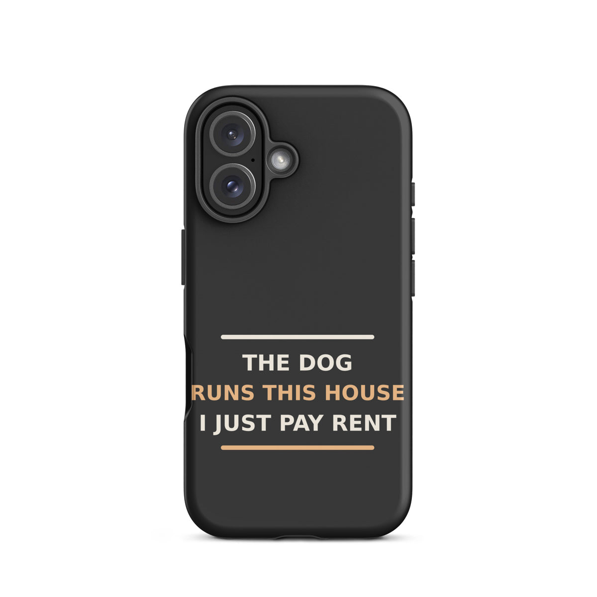 The Dog Runs This House, I Just Pay Rent dog lover iPhone case in Charcoal, front view