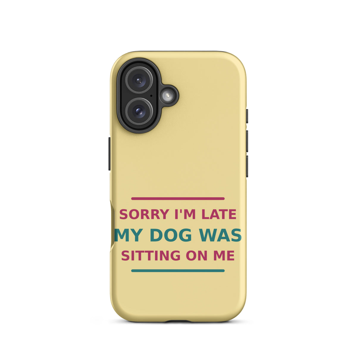 Sorry I'm Late, My Dog Was Sitting On Me dog mom iPhone case in Butter Yellow, front view