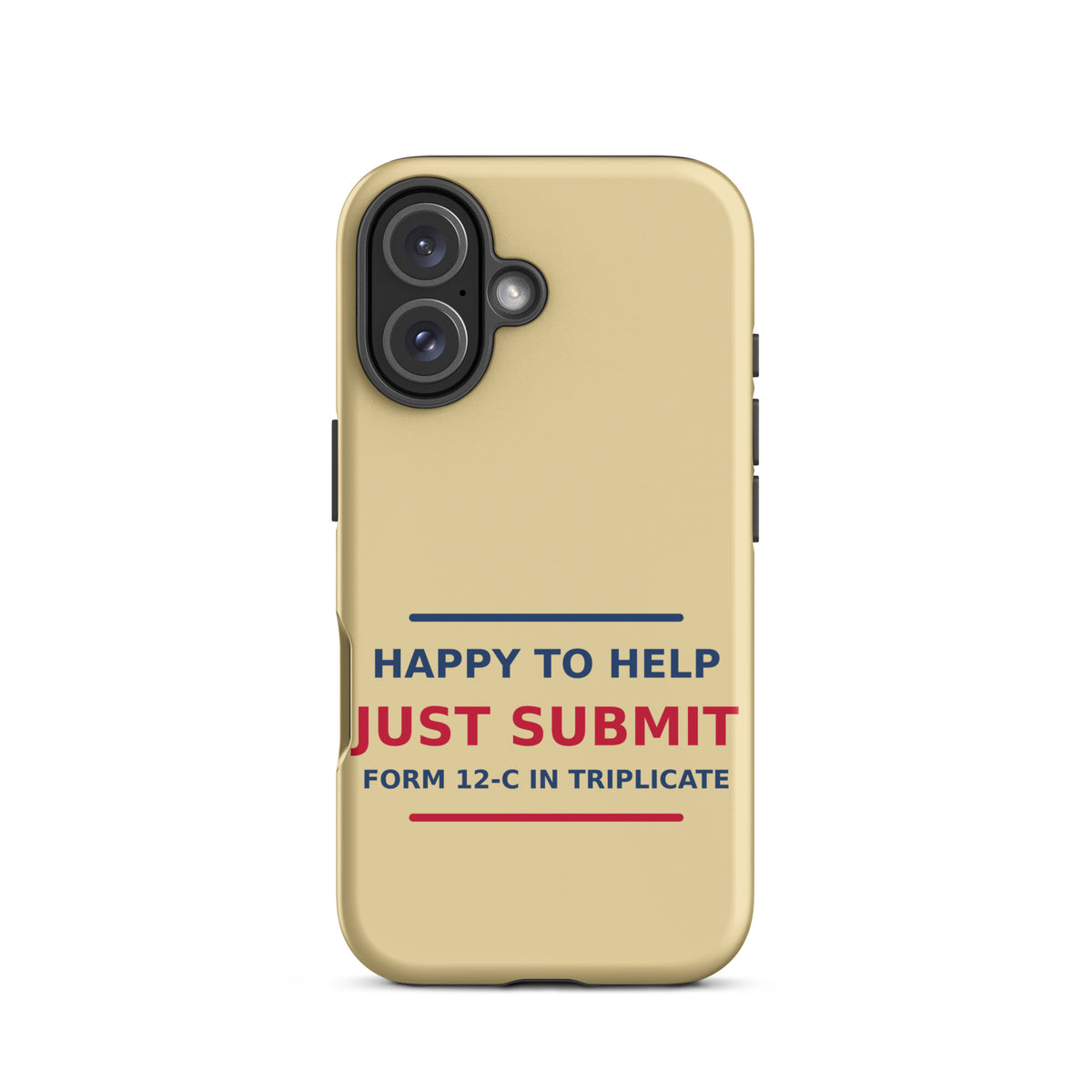 Just Submit Form 12-C In Triplicate funny coworker iPhone case in Manila, front view