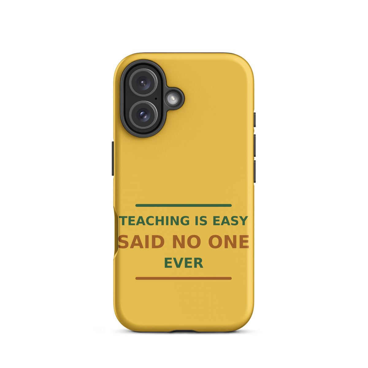 Teaching Is Easy, Said No One Ever funny teacher iPhone case in Pencil Yellow, front view