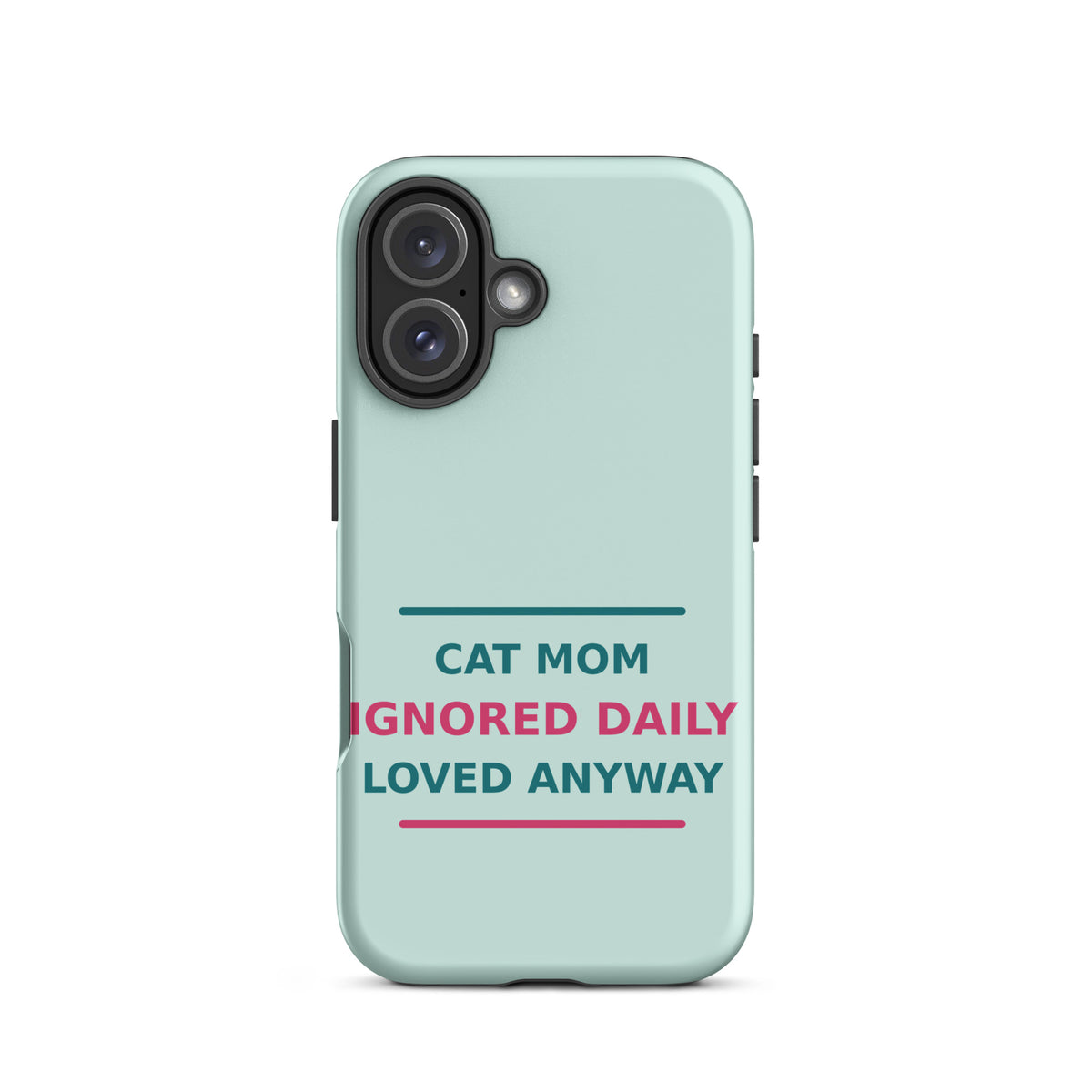 Cat Mom: Ignored Daily, Loved Anyway cat mom iPhone case in Mint, front view