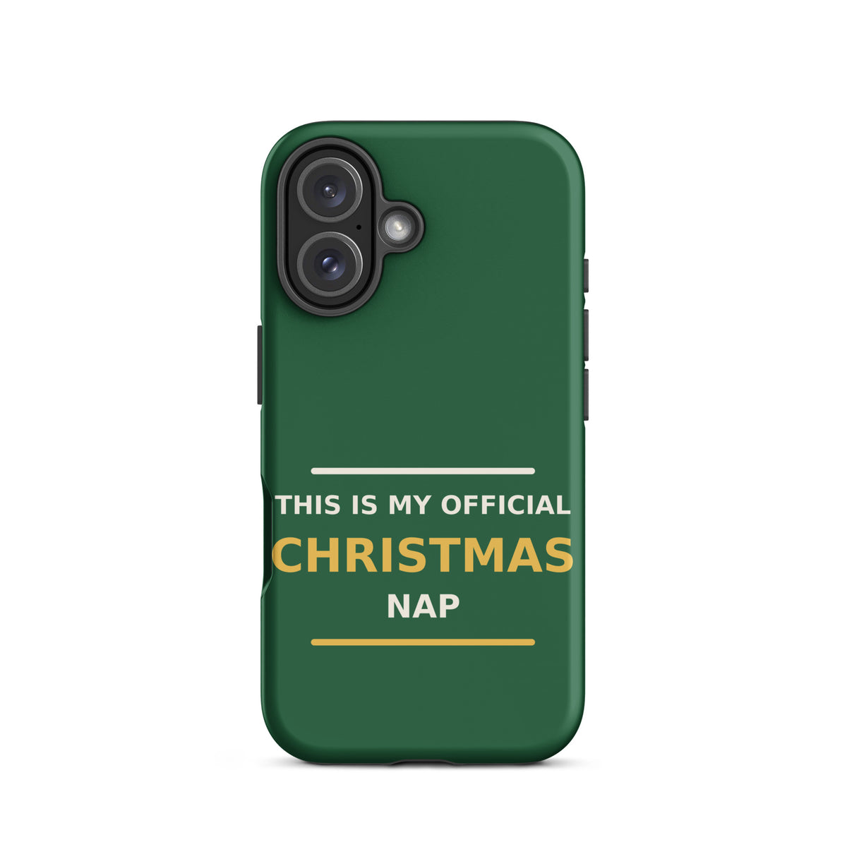 This Is My Official Christmas Nap funny Christmas iPhone case in Pine Green, front view